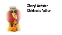 SHERYL WEBSTER - CHILDREN'S AUTHOR